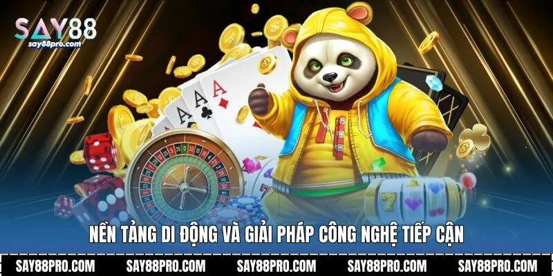 Nền tảng di động và giải pháp công nghệ tiếp cận